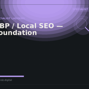 GBP / Local SEO: Foundation (Global)